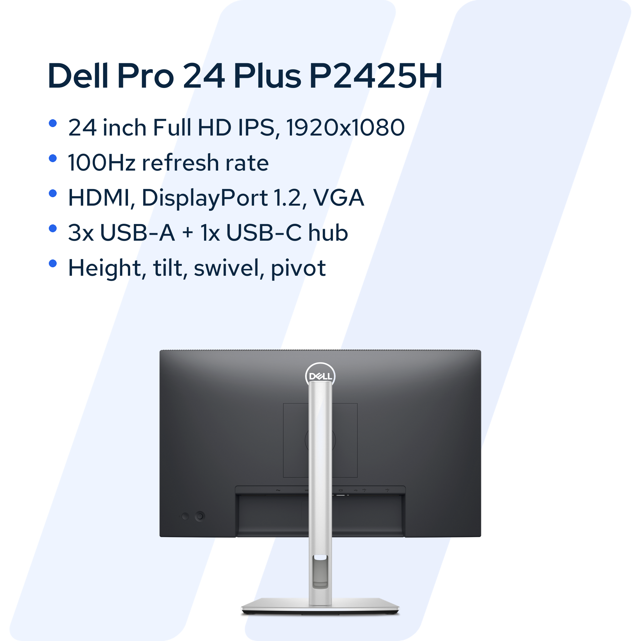 Dell P2425H key specifications: 23.8 inch Full HD IPS, 1920 by 1080 at 100 Hz, HDMI, DisplayPort 1.2 and VGA, three USB-A and one USB-C hub, height, tilt, swivel and pivot