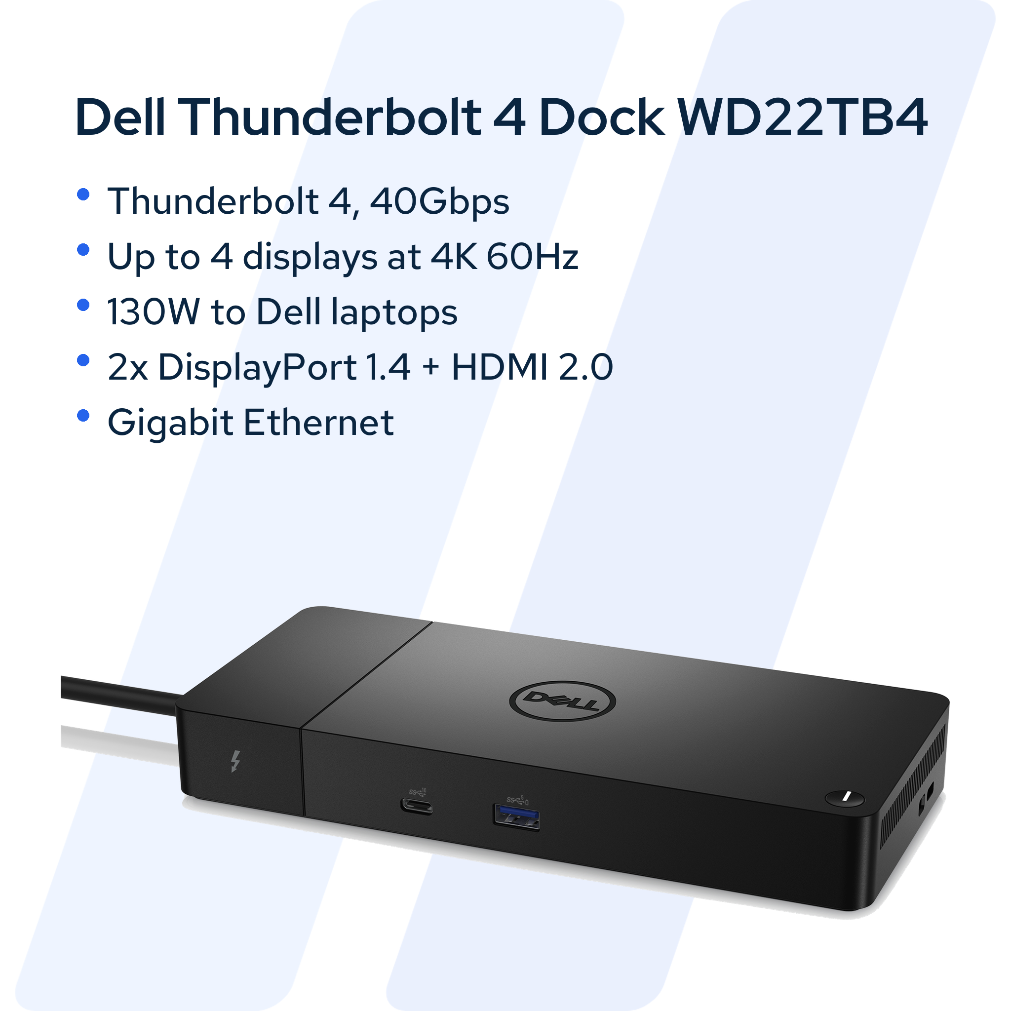 Dell WD22TB4 key specifications: Thunderbolt 4 at 40 Gbps, up to 4 displays at 4K 60 Hz, 130 W to Dell laptops, two DisplayPort 1.4 and HDMI 2.0, Gigabit Ethernet