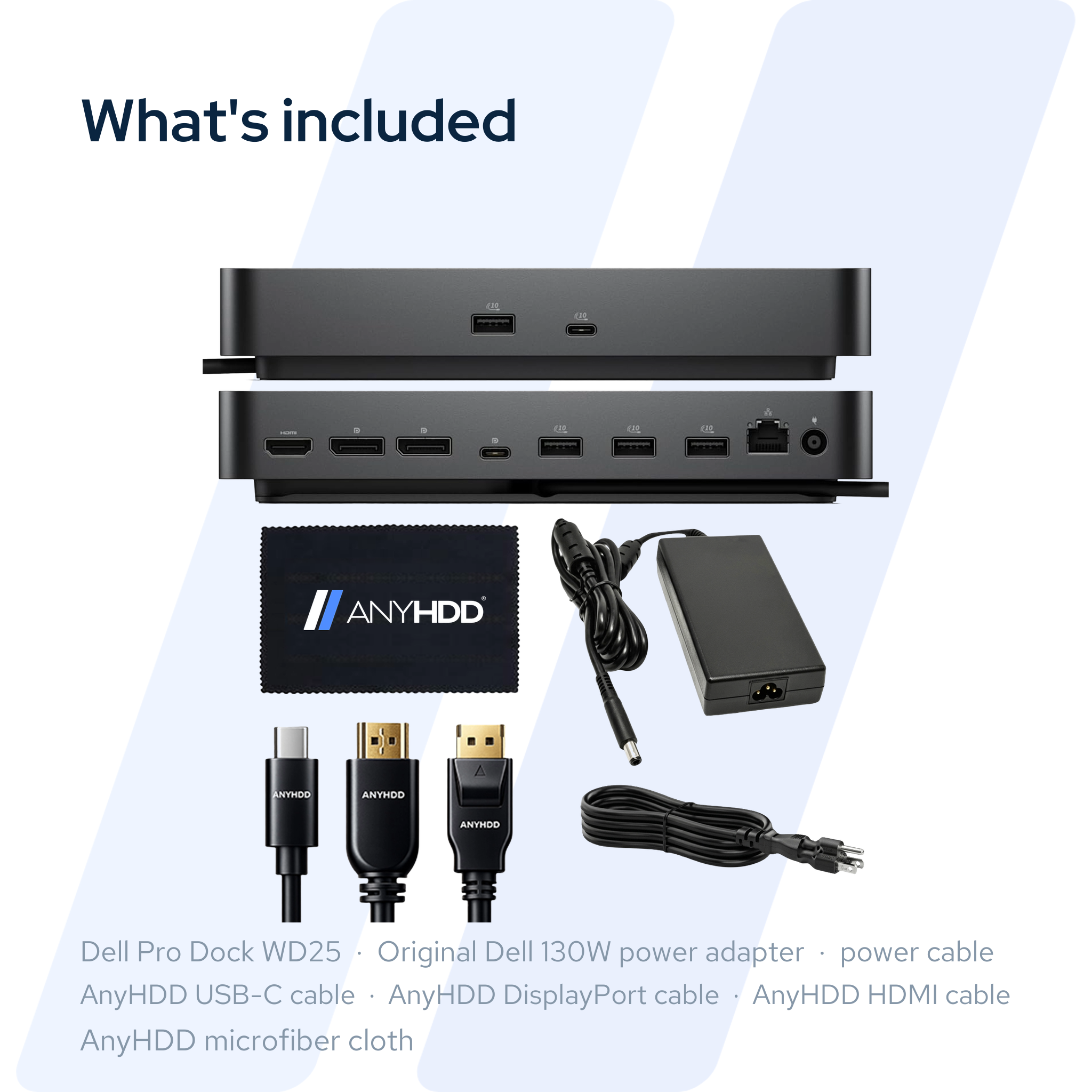 What's included with the Dell Pro Dock WD25: dock, original Dell 130 W power adapter, power cable, AnyHDD USB-C, DisplayPort and HDMI cables, and microfiber cloth